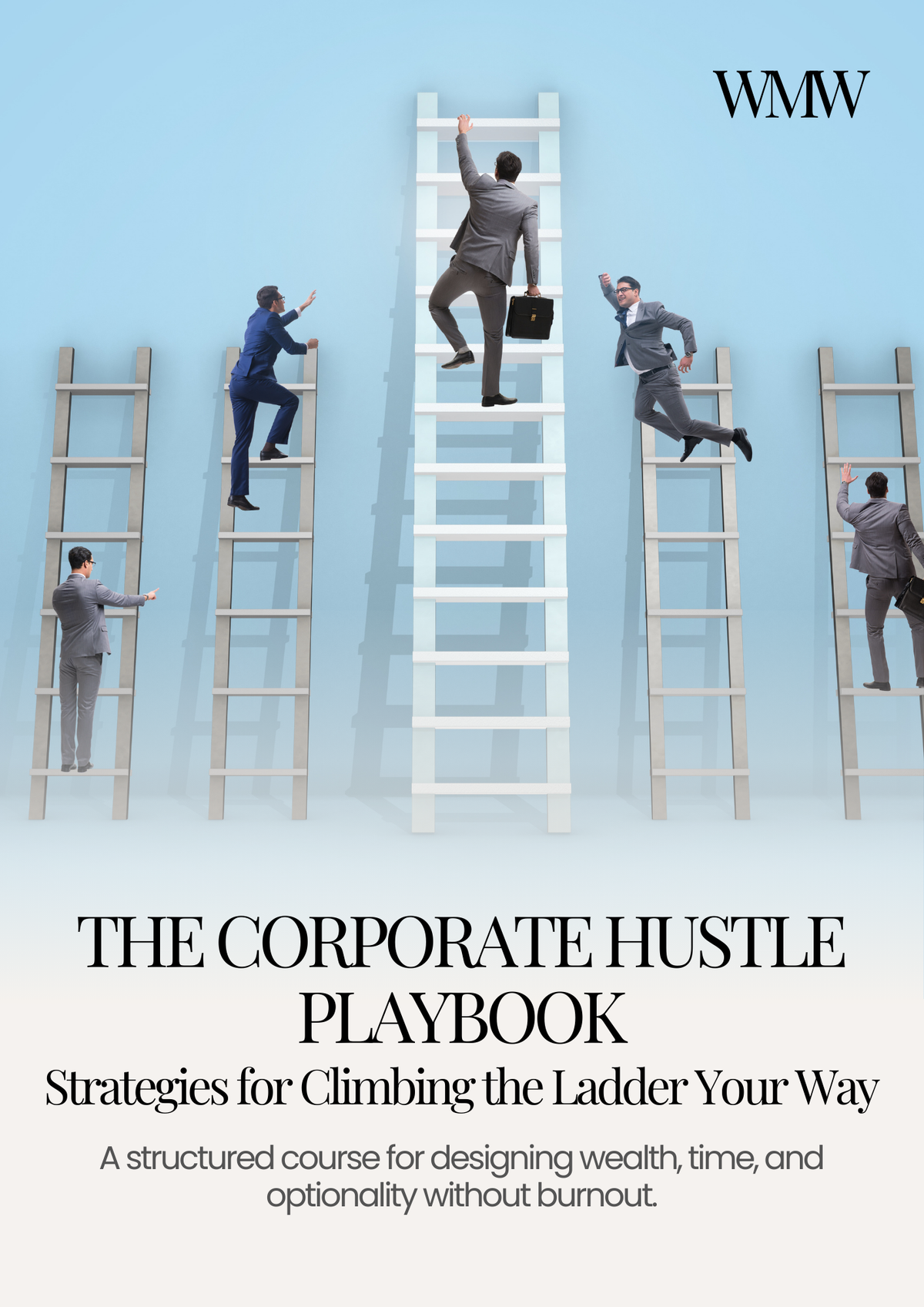 The Corporate Hustle Playbook | Strategies for Climbing the Ladder Your Way